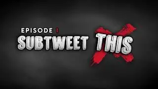 Subtweet THIS #  1