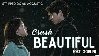 [Acoustic] Crush - Beautiful [Goblin OST Part 4]