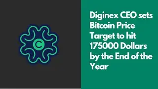 Diginex CEO sets Bitcoin Price Target to hit 175000 Dollars by the End of the Year
