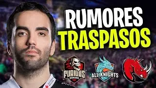 TRASPASOS, RUMORES Y MOVIDAS EN LOS EQUIPOS DE LEAGUE OF LEGENDS *MIRA QUIENES VUELVEN!*