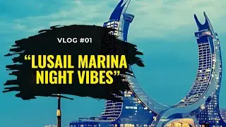 LUSAIL MARINA NIGHT VIBES | Qatar Vlog 🇶🇦#mohamdsadamrain
