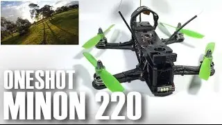 OneShot125 Flight - Minion 220 Mini Quad Test Flight
