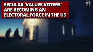 Secular &lsquo;Values Voters&rsquo; Are Becoming an Electoral Force in the US