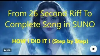 From 26 Second Riff to Complete Song in SUNO