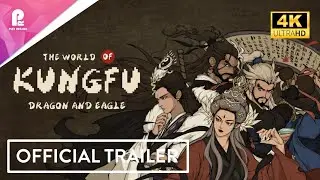 The World of Kungfu Dragon and Eagle | Official Release Date Announcement Trailer | 4K HDR
