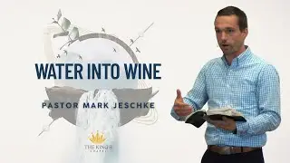 Water Into Wine | John 2:1-12