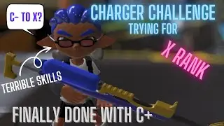 Charger To X Rank - Episode #11 (Splatoon 3) - Finished Up With C Rank!