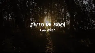 Edu Alves | Jeito de Ro&ccedil;a (Lyric Video)