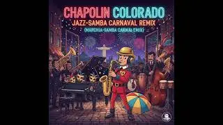 Chapolin Colorado - Marchinha Jazz Remix (Especial de Carnaval)
