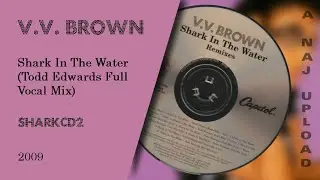 V. V. Brown - Shark In The Water (Todd Edwards Full Vocal Mix)