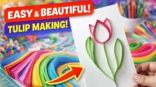 Easy & Beautiful Tulip Making !