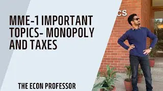 MME-1 Important Topics - Monopoly and Taxes