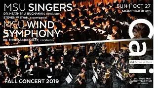 MSU Singers and MSU Wind Symphony. Fall Concert 2019. Kasser Theater at Cali School of Music