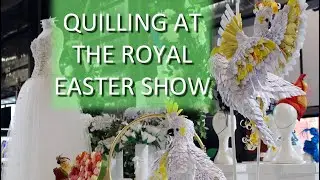 Quilling at The Royal Easter Show 2021