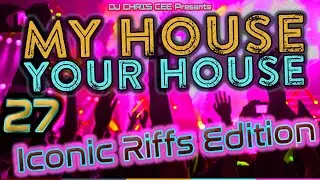 My House Your House Vol  27   DJ Stan Matthew  Iconic House Riffs edition  house Music