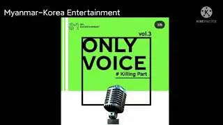 SM Only Voice audition- killing parts