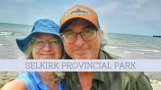 Ontario&rsquo;s Southwest Camping Road Trip: Part 3 - Selkirk Provincial Park