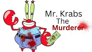 Mr. Krabs' Darkest Secret: The Murder Allegations