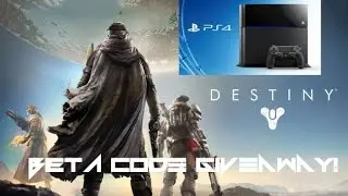 DESTINY PS4 BETA CODE GIVEAWAY! ~CLOSED~