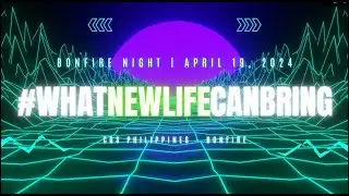 April 19, 2024 | Bonfire Night | #WhatNewLifeCanBring
