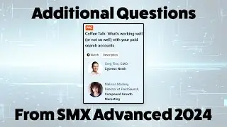 Additional Audience Questions from SMX Advanced 2024: 
