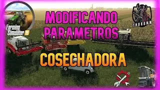 EDIT HARVESTER PARAMETERS | FS19 | GUIDE