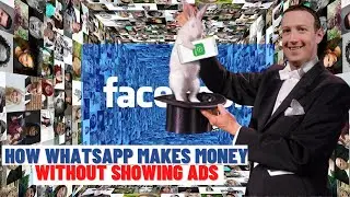 How Whatsapp Makes Money | How Whatsapp Is Earning Without Showing Ads? | Whatsapp Business Model