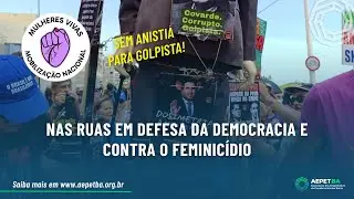 Nas ruas em defesa da democracia e contra o feminic&iacute;dio