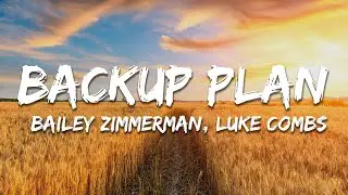 Bailey Zimmerman - Backup Plan (Lyrics) ft. Luke Combs