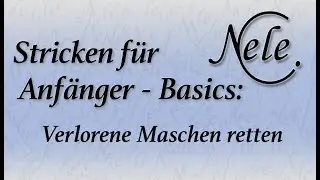 Stricken für Anfänger, verlorene Maschen retten, Fehler beheben, DIY Anleitung by NeleC.