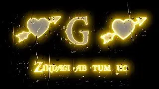 Zindagi Ab Tum ho G name status ||  G Love Whatsapp  status || G letter love status ||
