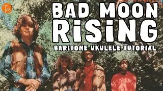 Bad Moon Rising - C.C.R. - Baritone Ukulele Tutorial