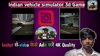 Indian vehicle simulator 3d Game || का वीडियो कैसे adit करे 🤔|| inshot aap se | #video videoaditing