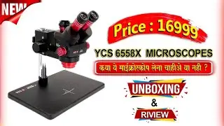 YCS 6558X 2025 BEST QUALITY  MICROSCOPE UNBOXING & REVIEW  FULL VIDEO  #mobilerepairing