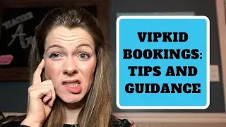 VIPKID Bookings: Tips and Guidance