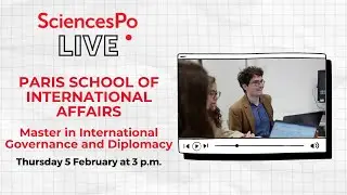 Sciences Po Live - PSIA – Master in International Governance and Diplomacy