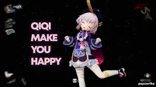 Qiqi just wanna make you happy (｡ • ́︿ • ̀｡) [MMD Genshin Impact]