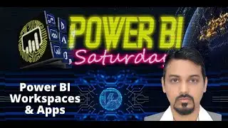 Power BI Saturday - Power BI Workspaces and Apps