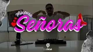 💃 MIX PARA SEÑORAS - DJ Oscar (Indecorosa, Zumbalo, Sopa de Caracol, Talento de tv y más!) 🥳