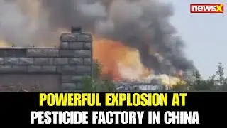 Powerful Explosion at Pesticide Factory in China&rsquo;s Shandong District Kills 5, Many Missing