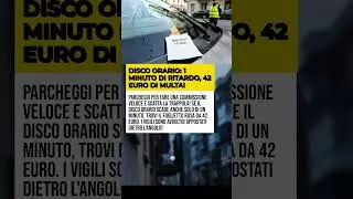 DISCO ORARIO: 1 MINUTO DI RITARDO, 42 EURO DI MULTA!