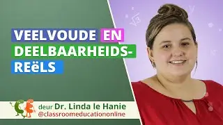 Veelvoude & Deelbaarheidsreëls