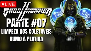 🔴 LIVE &ndash; Ghostrunner 2 | Parte #07| Limpeza nos Colet&aacute;veis &ndash; Rumo &agrave; Platina 🏆🔴