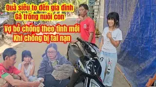 Quà Khủng Đến Gia Đình Gà Trống Nuôi Con, Vợ Bỏ Theo Tình Mới Khi Chồng Bị Tai Nạn.....