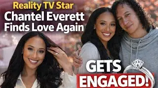 Reality TV Star Chantel Everett Finds Love Again, Gets Engaged......