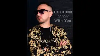Pete Ellement - With You