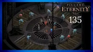 Pillars of Eternity - Part 135 | Through the West Tower [The White March Pt. 2]
