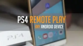 Play PS4 from Android!