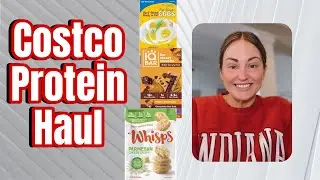 🛒Costco Protein Haul - Snacks You Will Actually Want To Eat!! 🤤