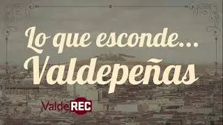 Lo que esconde Valdepeñas... Instituto Bernardo de Balbuena
